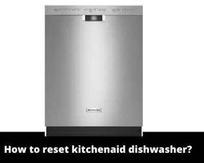 How to reset kitchenaid dishwasher?