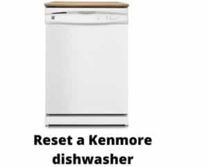 reset a Kenmore dishwasher